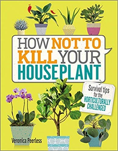 How Not to Kill Your Houseplant: Survival Tips for the Horticulturally Challenged | Amazon (US)