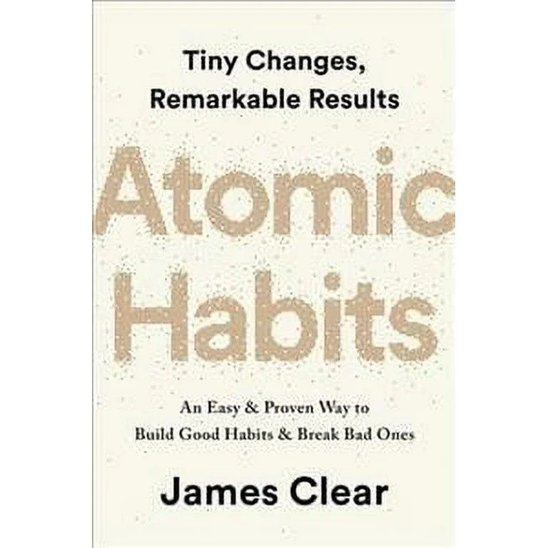 Atomic Habits : An Easy and Proven Way to Build Good Habits and Break Bad Ones | Walmart (US)