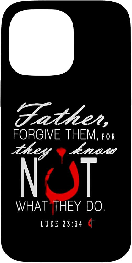 Father Forgive Them They Know Not What They Do Case for iPhone 14 Pro Max | Amazon (US)