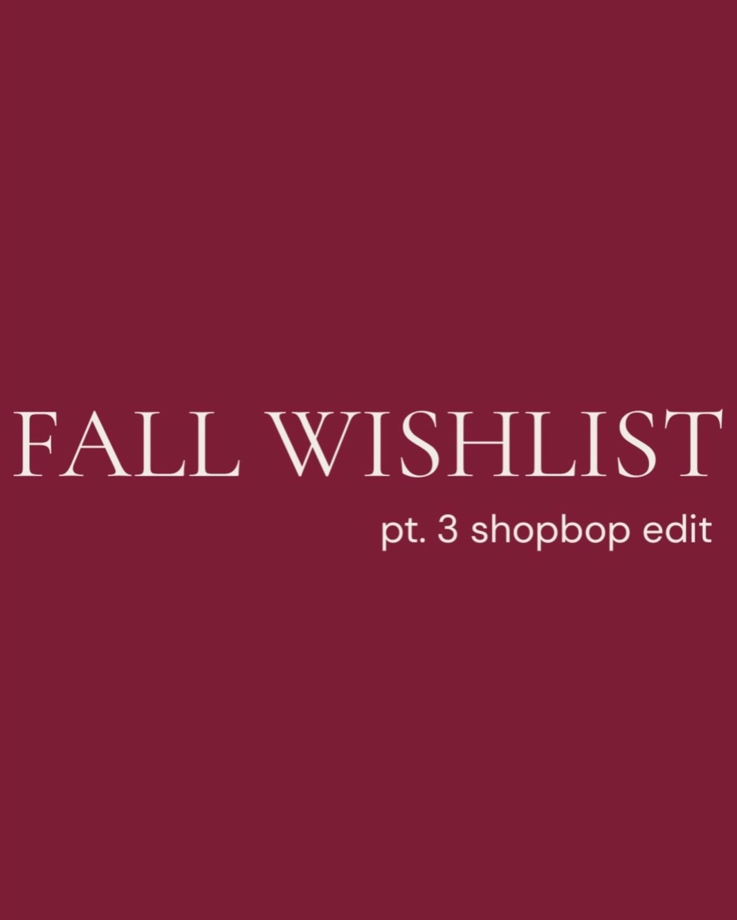 shopbop pieces I’d actually buy before the fall event ends tomorrow. code FALL