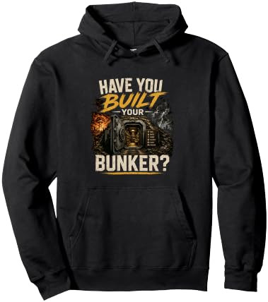 Have You Built Your Bunker? Survival Humor Design Pullover Hoodie | Amazon (US)