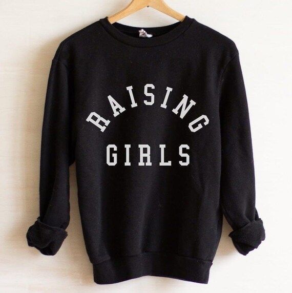 RAISING GIRLS® Sweatshirt  Raising GIRLS Crewneck Girl Mom | Etsy | Etsy (US)