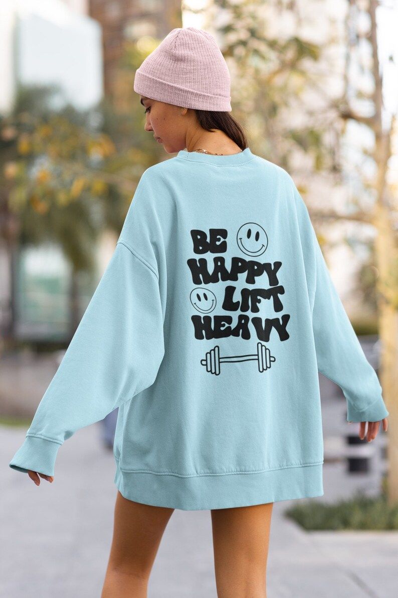 Be Happy Lift Heavy Sweatshirt • Gym Sweatshirt • Fitness Sweatshirt • Workout Sweatshirt ... | Etsy (US)