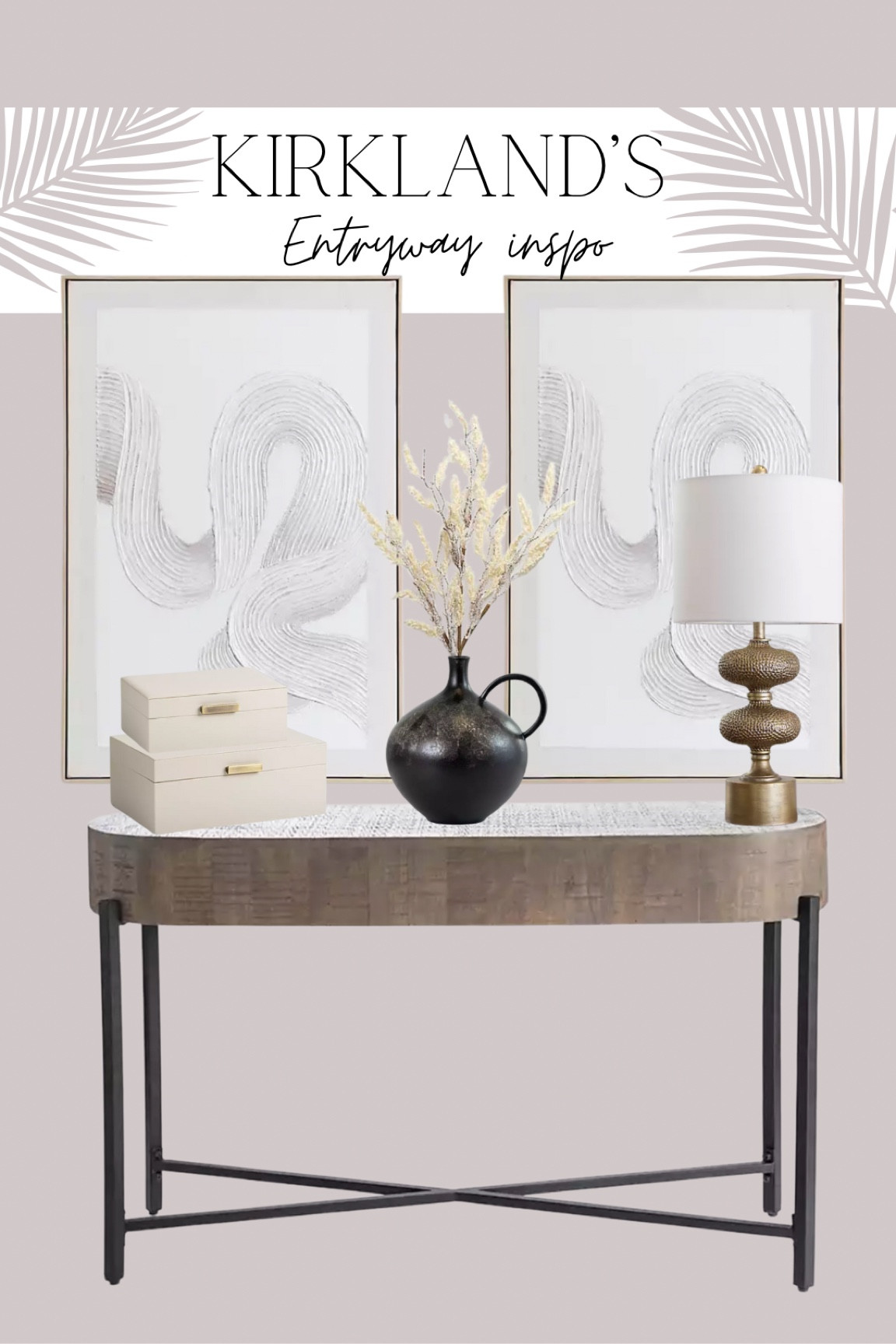 Kirkland’s entryway inspo! #sponsored #kirklands @kirklands #kirklandsstyle #kirklandshome #kirklandsinsiders

Home decor, home inspo, living room inspo, decor finds, home finds, console table decor, kirklands decor, entryway table , side table, throw pillow, wall art, decorative art, wall hanging, wall art, jute rug, rug, table lamp, pampas, decorative objects, vases, knot decor, wood decor, black decor, gold decor, white decor, accent decor, stacking boxes, decorative boxes, gold lamps, coastal decor, coastal home, modern coastal.

#LTKstyletip #LTKFind #LTKhome