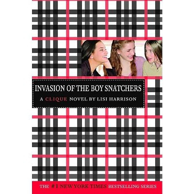 Invasion of the Boy Snatchers #4 - (Clique) by  Lisi Harrison (Paperback) | Target