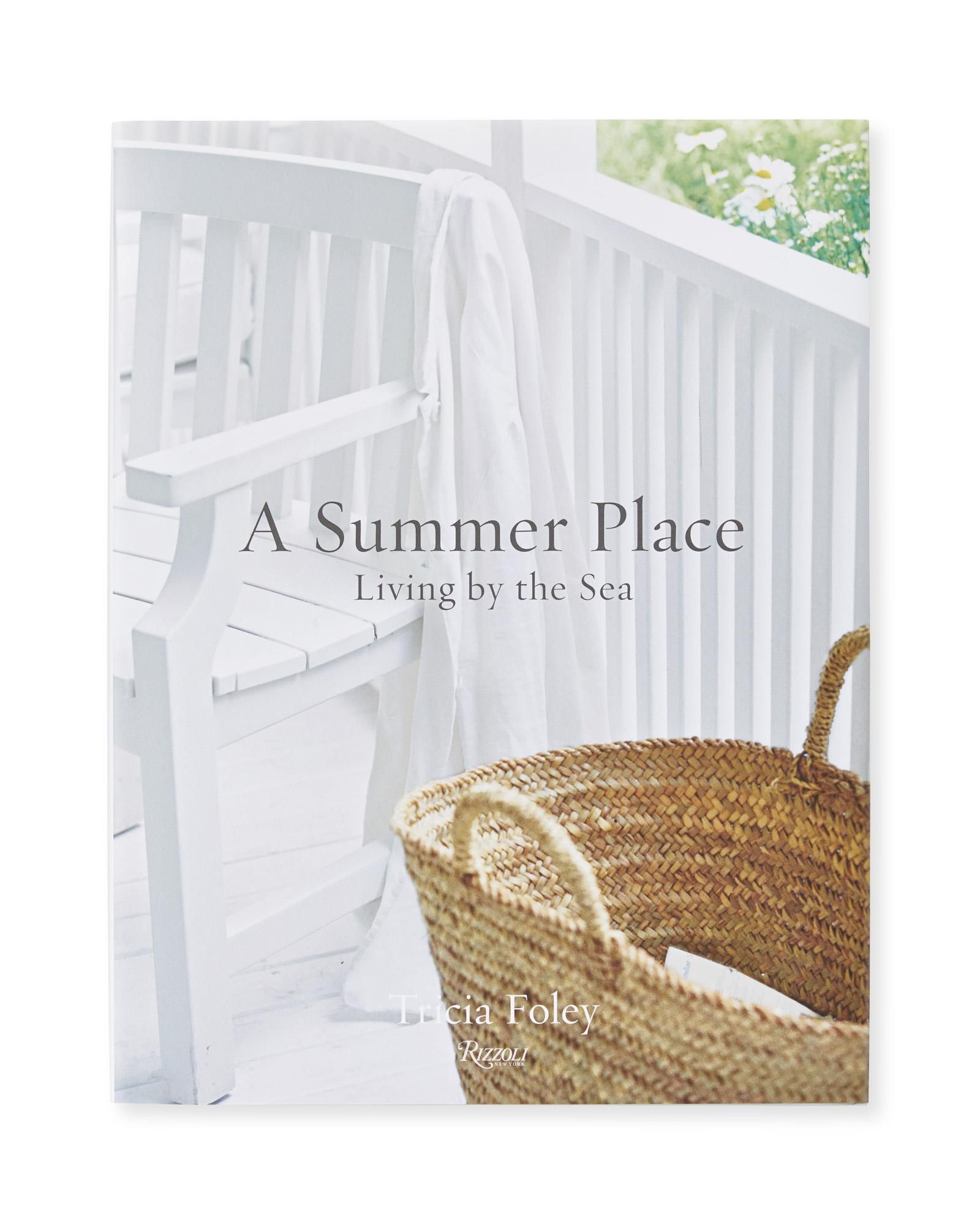 "A Summer Place: Living by the Sea" by Tricia Foley | Serena and Lily