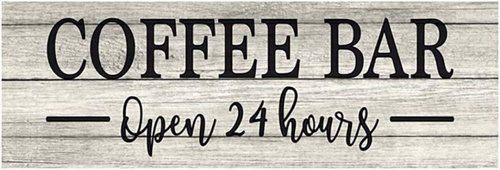 Coffee Bar Open 24 Hrs Chic White Farmhouse Wood Sign Wall Décor Gift 6 x 18 Wood Sign B3-061800... | Amazon (US)