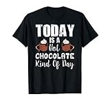 Today is a Hot Chocolate Kind of Day Hot Cocoa T-Shirt T-Shirt | Amazon (US)