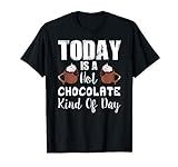 Today is a Hot Chocolate Kind of Day Hot Cocoa T-Shirt T-Shirt | Amazon (US)