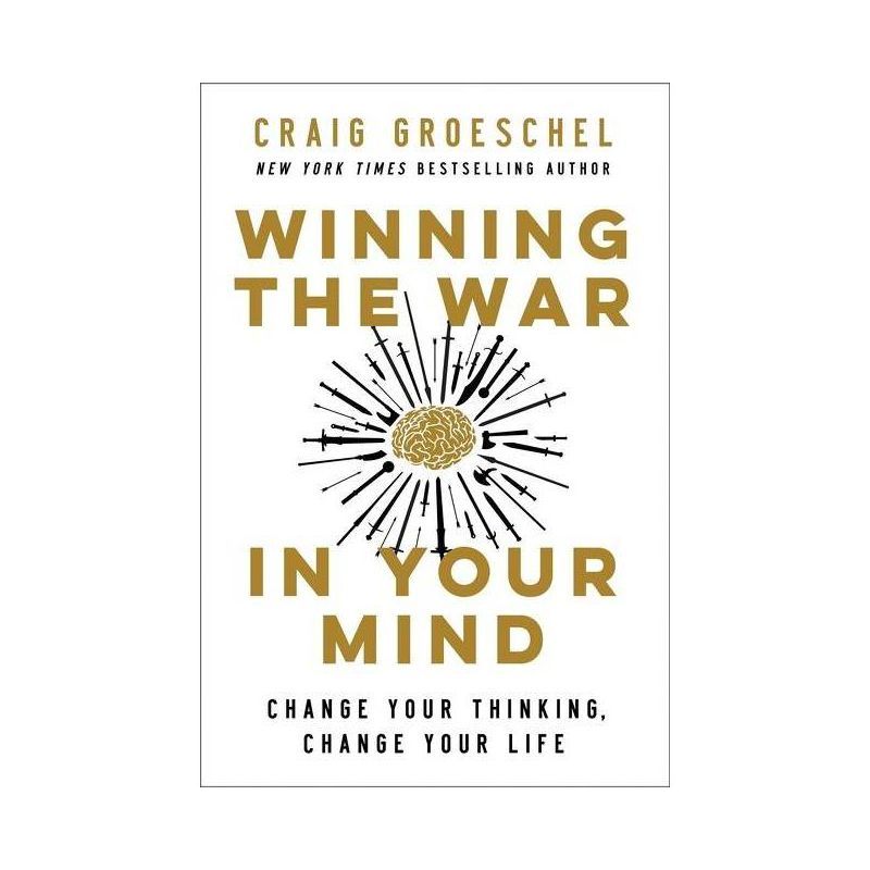 Winning the War in Your Mind - by Craig Groeschel (Hardcover) | Target