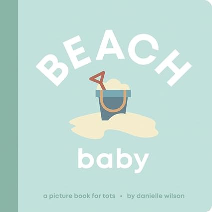 Beach Baby: Board Book for Early Learners (Let’s Go! Baby)      Board book – October 1, 2022 | Amazon (US)