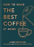 How To Make The Best Coffee At Home     Hardcover – October 4, 2022 | Amazon (US)