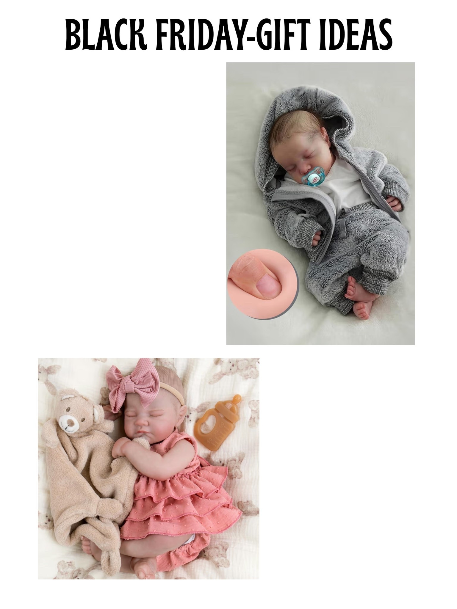 Baby dolls -Black Friday deals! 

#LTKGiftGuide #LTKCyberWeek #LTKHoliday