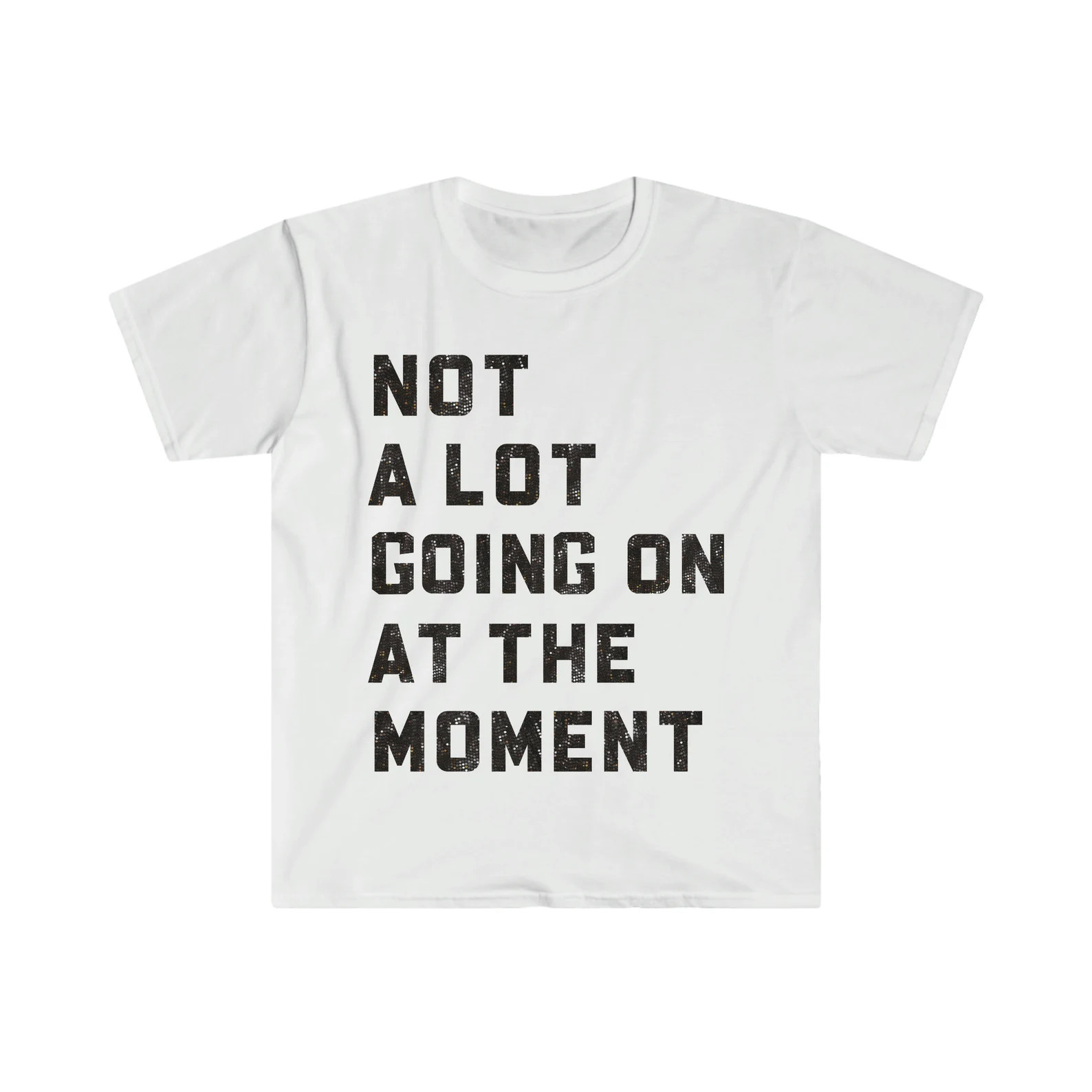 Not a Lot Going On At The Moment T-Shirt - 22nd Birthday Tee - Not a Lot Shirt - Concert Tee - Sw... | Etsy (US)