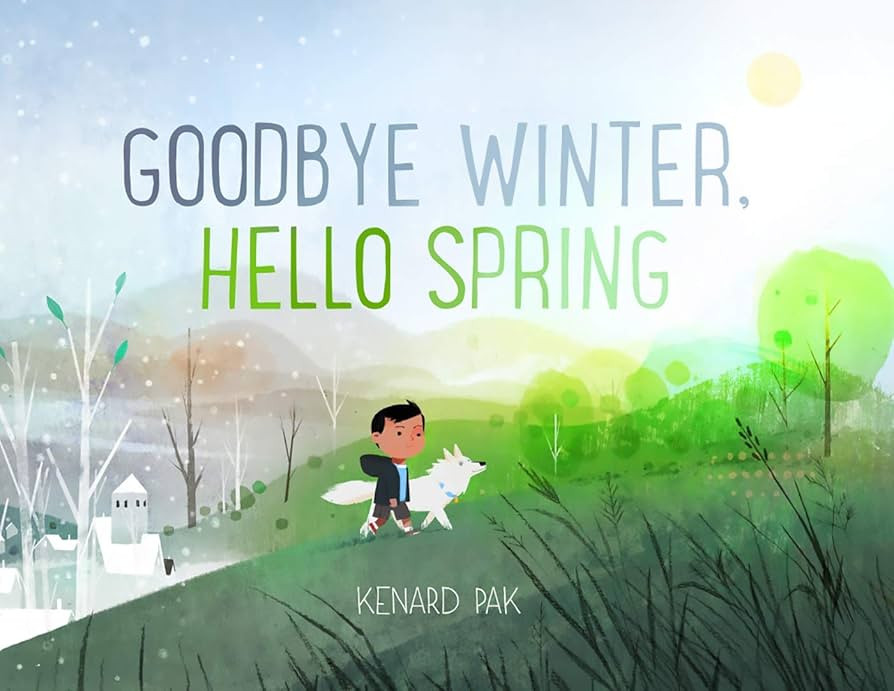 Goodbye Winter, Hello Spring (Kenard Pak's Changing Seasons) | Amazon (US)