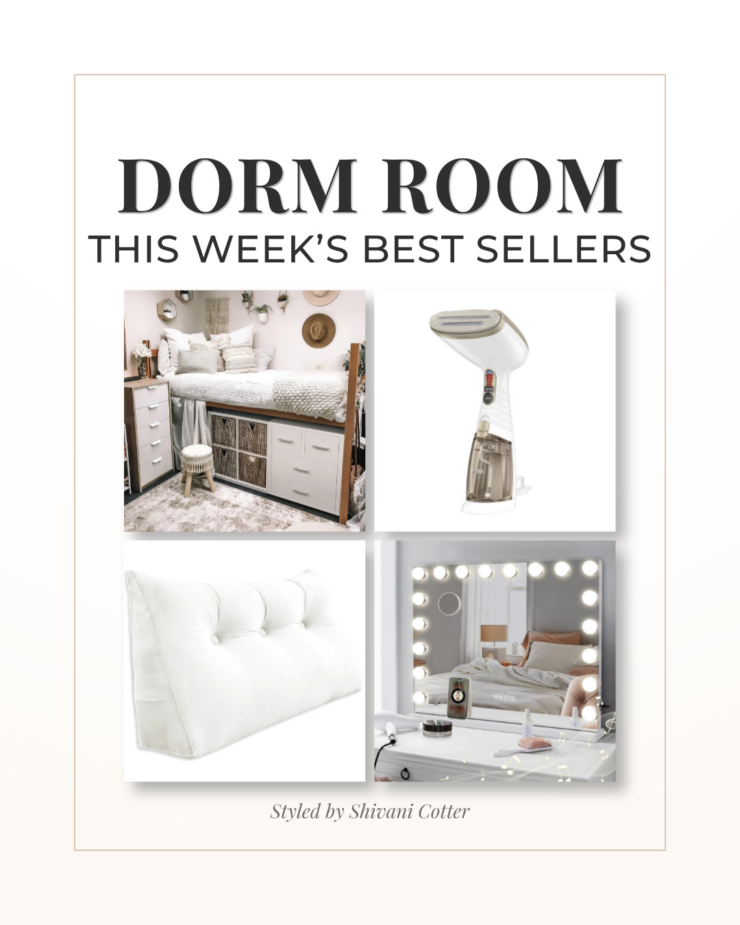 Here are the dorm room best sellers from the week! 
From under bed storage that makes the most of every inch, to a cozy wedge pillow, light up vanity mirror, and a must-have steamer for move-in, these are were the most wanted dorm items from the week! 

Save this list before these favorites sell out.

   
college dorm | dormshopping | collegefinds | dorm storage underbed storage dorm organization 

 #dormroom #dormroomdecor #dormessentials #LTKHome