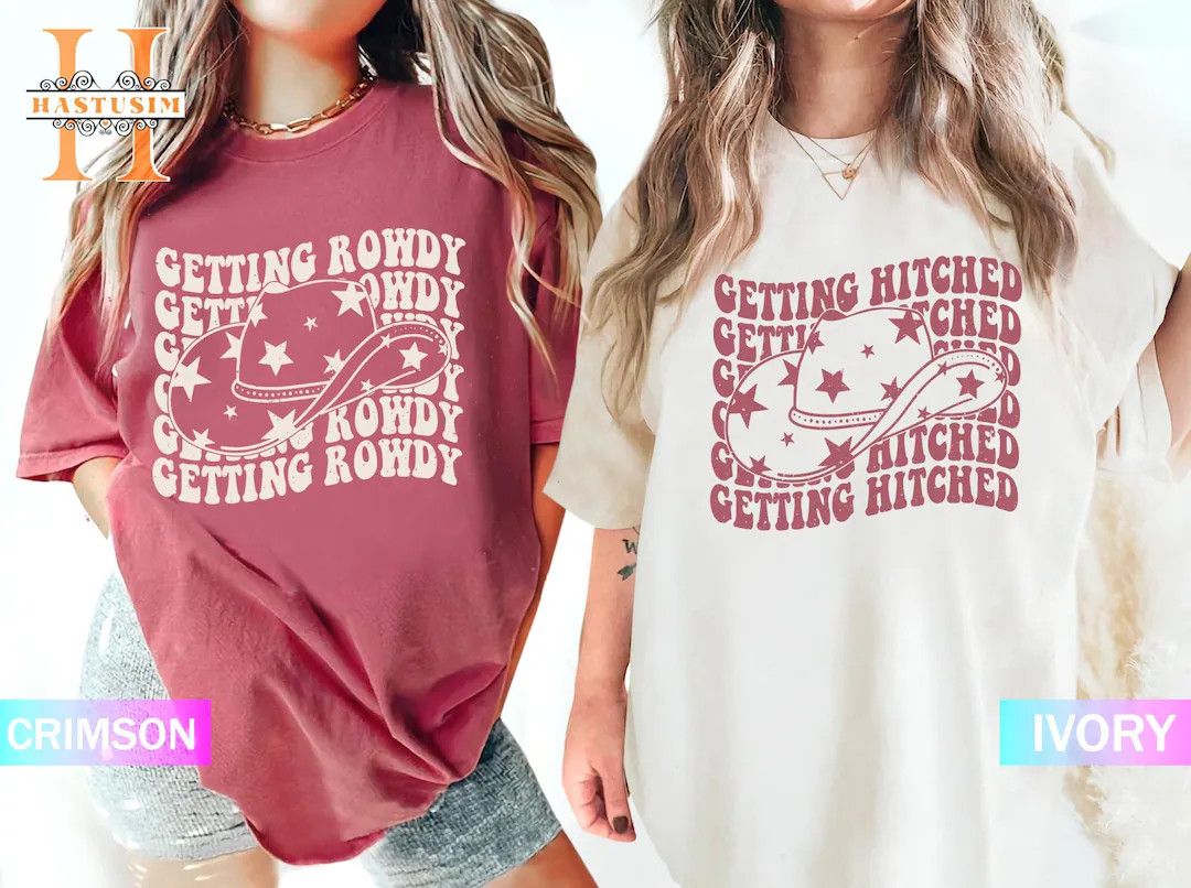 Getting Hitched, Getting Rowdy Shirt, Country Bachelorette Shirt, Western Bachelorette Shirt, Nas... | Etsy (US)