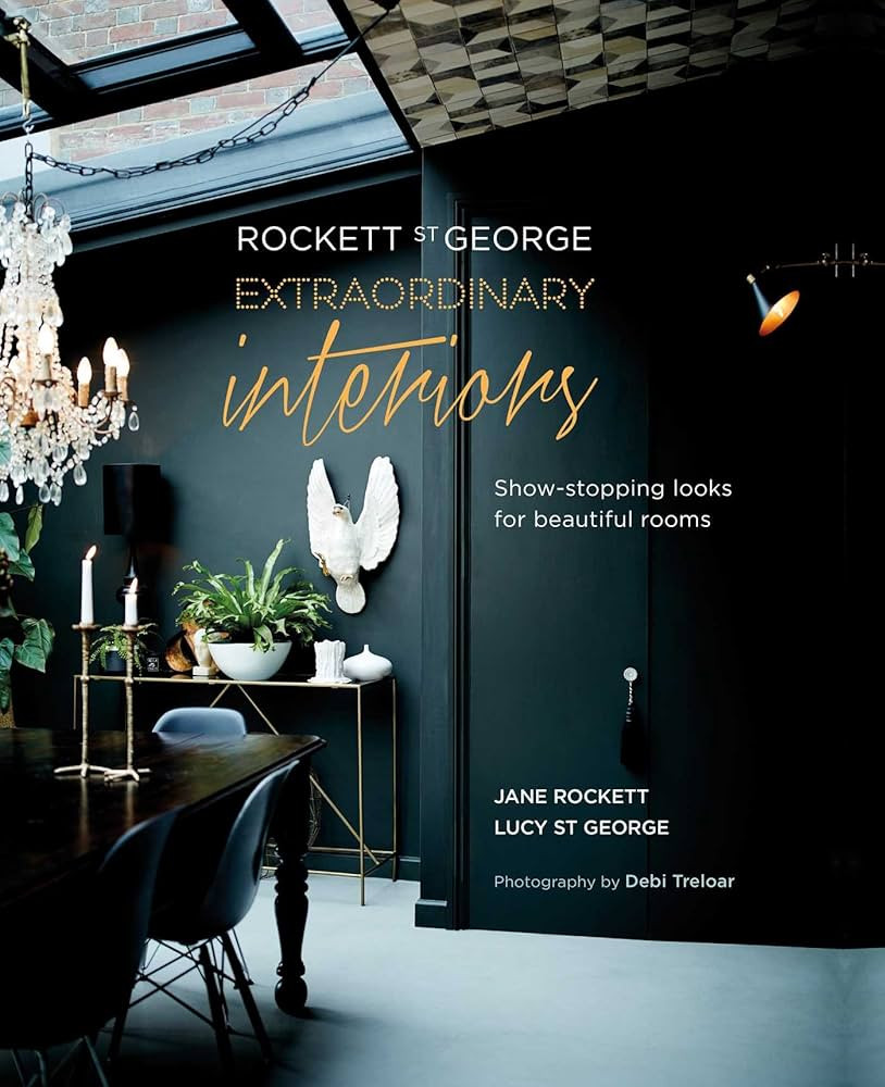 Rockett St George: Extraordinary Interiors: Show-stopping looks for unique interiors | Amazon (UK)
