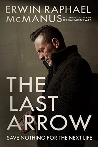 The Last Arrow: Save Nothing for the Next Life | Amazon (US)