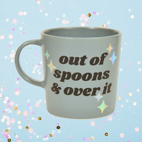 Out of Spoons and Over It Mug  Spoonie  Chronically Ill  | Etsy | Etsy (US)
