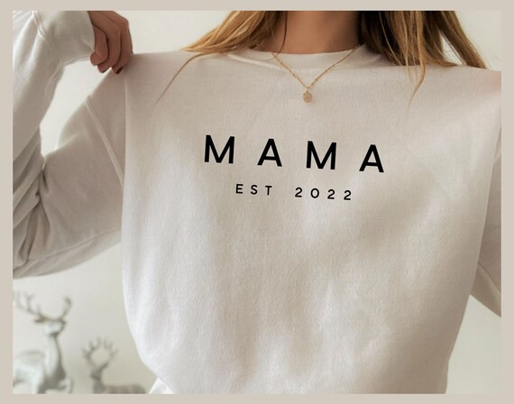 Mama ›› EST 2022 ‹‹ Sweatshirt OR Shirt // Mothers Day Gift / Gift for Mom / Mama Sweatsh... | Etsy (US)