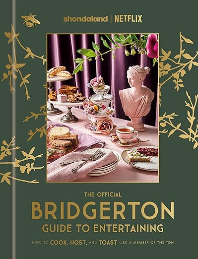 The Official Bridgerton Guide to Entertaining: How to Cook, Host, and Toast Like a Member of the ... | Amazon (US)