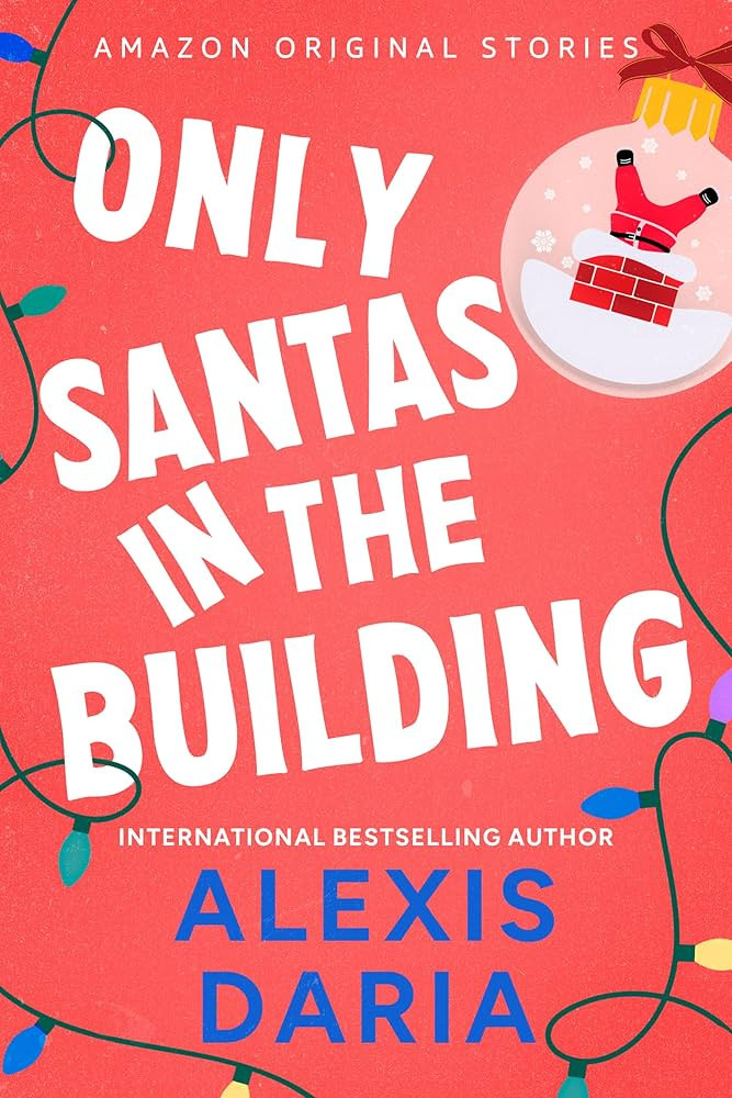 Amazon.com: Only Santas in the Building (Under the Mistletoe collection) eBook : Daria, Alexis: K... | Amazon (US)