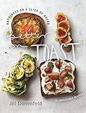 Better on Toast: Happiness on a Slice of Bread--70 Irresistible Recipes | Amazon (US)