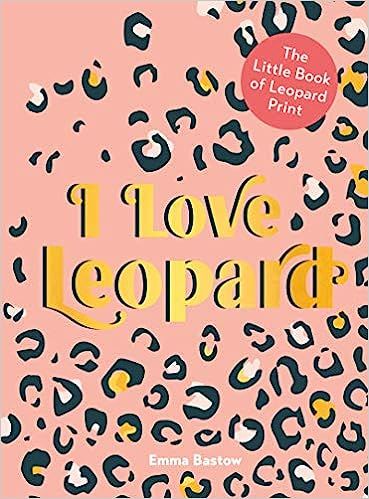 I Love Leopard: The Little Book of Leopard Print



Hardcover – April 7, 2020 | Amazon (US)