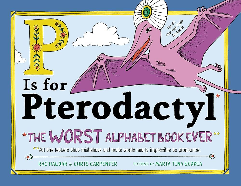 P Is for Pterodactyl: The Worst Alphabet Book Ever | Amazon (US)