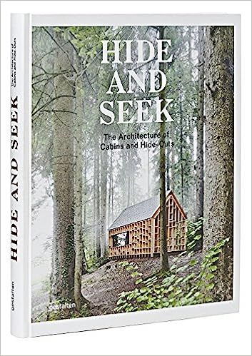 Hide and Seek: The Architecture of Cabins and Hideouts     Hardcover – August 12, 2014 | Amazon (US)