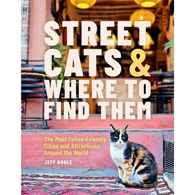 Street Cats & Where to Find Them - by  Jeff Bogle (Hardcover) | Target