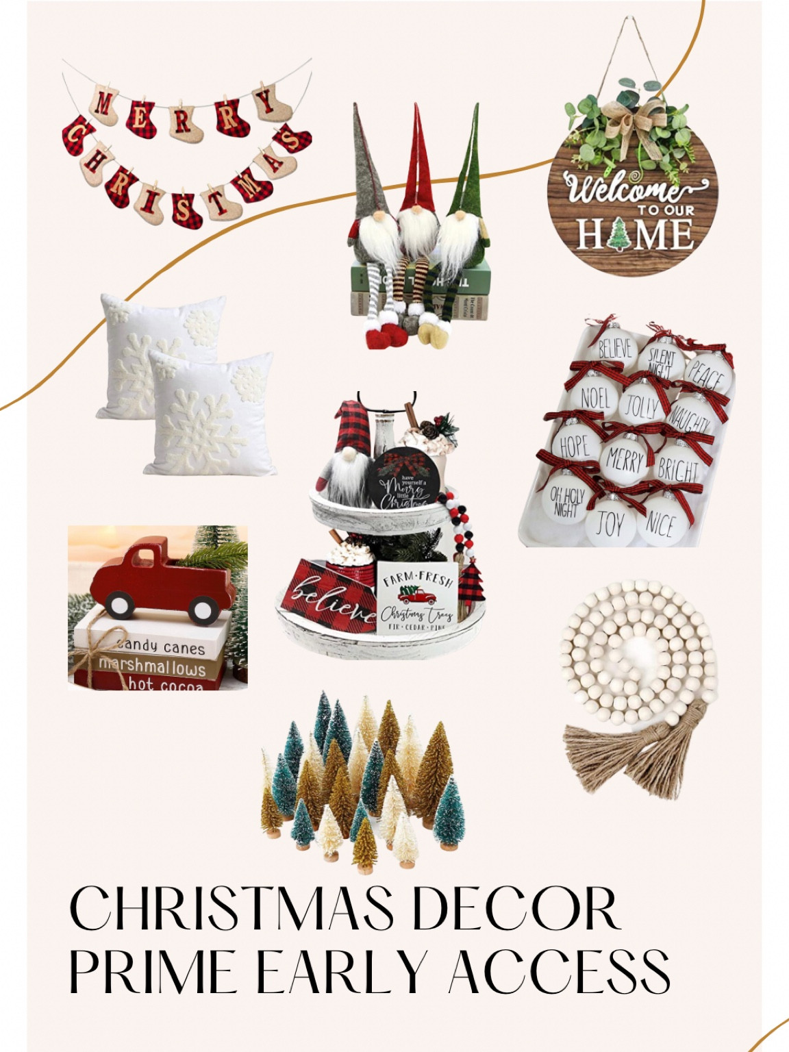 Christmas decor prime early access 

#LTKunder50 #LTKSeasonal #LTKHoliday
