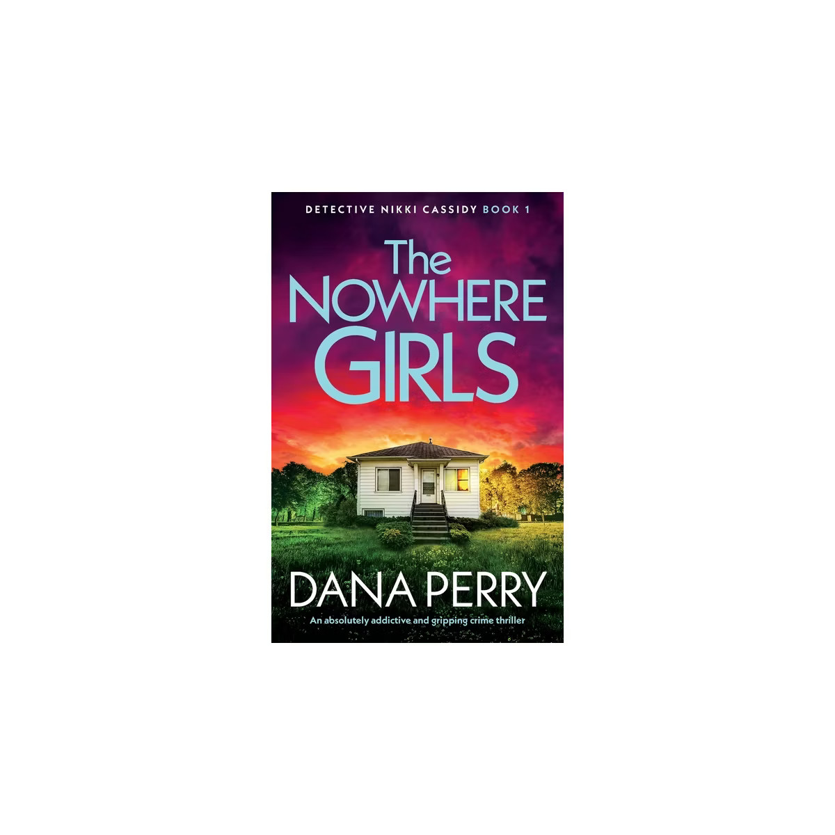 The Nowhere Girls - (Detective Nikki Cassidy) by  Dana Perry (Paperback) | Target