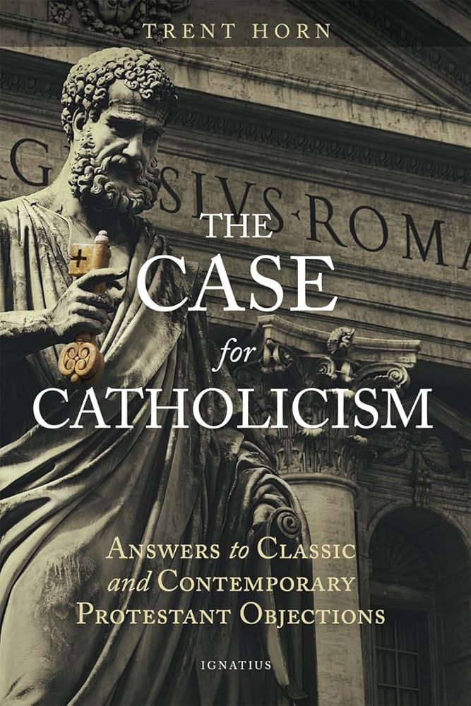 The Case for Catholicism: Answers to Classic and Contemporary Protestant Objections | Amazon (US)