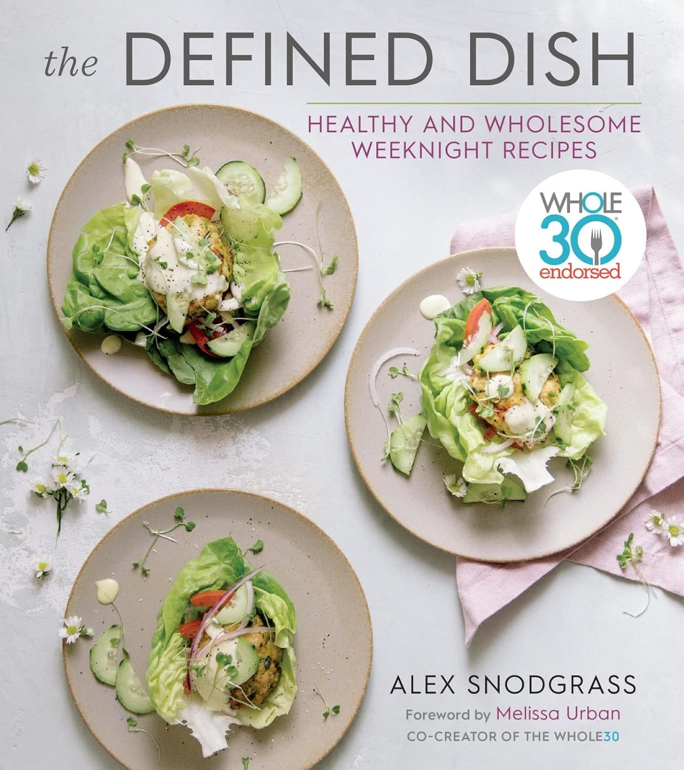 The Defined Dish: Whole30 Endorsed, Healthy and Wholesome Weeknight Recipes (A Defined Dish Book) | Amazon (US)