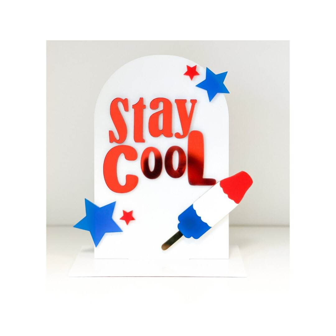 stay cool table sign, 4th of july decor, fourth of july table sign, acrylic table sign, acrylic s... | Etsy (US)