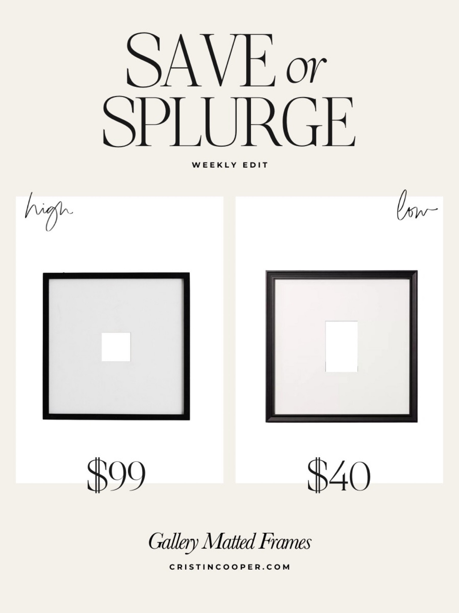 Save or Splurge

Gallery Matted Frames

Cristincooper.Com 

#LTKhome #LTKsalealert