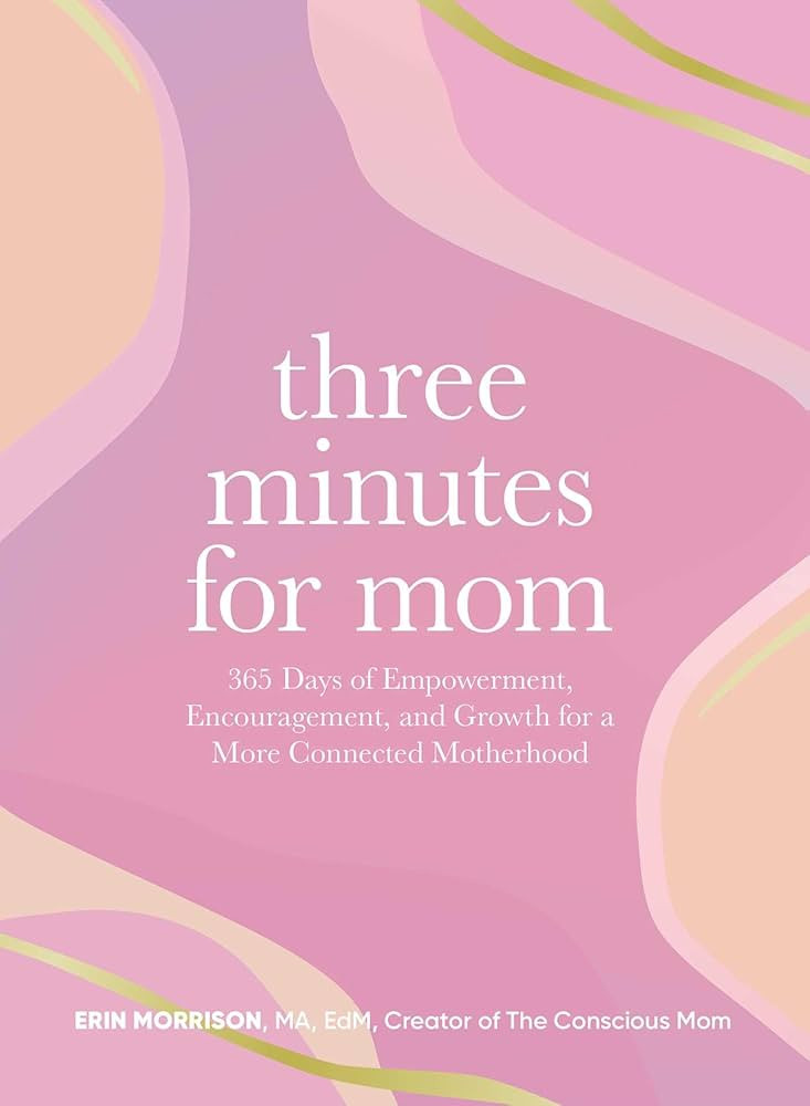Three Minutes for Mom: 365 Days of Empowerment, Encouragement, and Growth for a More Connected Mo... | Amazon (US)