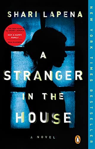 A Stranger in the House: A Novel - Kindle edition by Lapena, Shari. Literature & Fiction Kindle e... | Amazon (US)