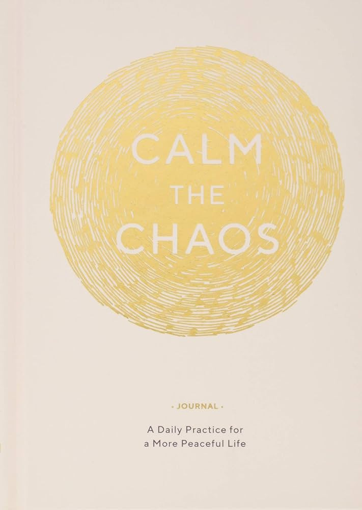 Calm the Chaos Journal: A Daily Practice for a More Peaceful Life | Amazon (US)