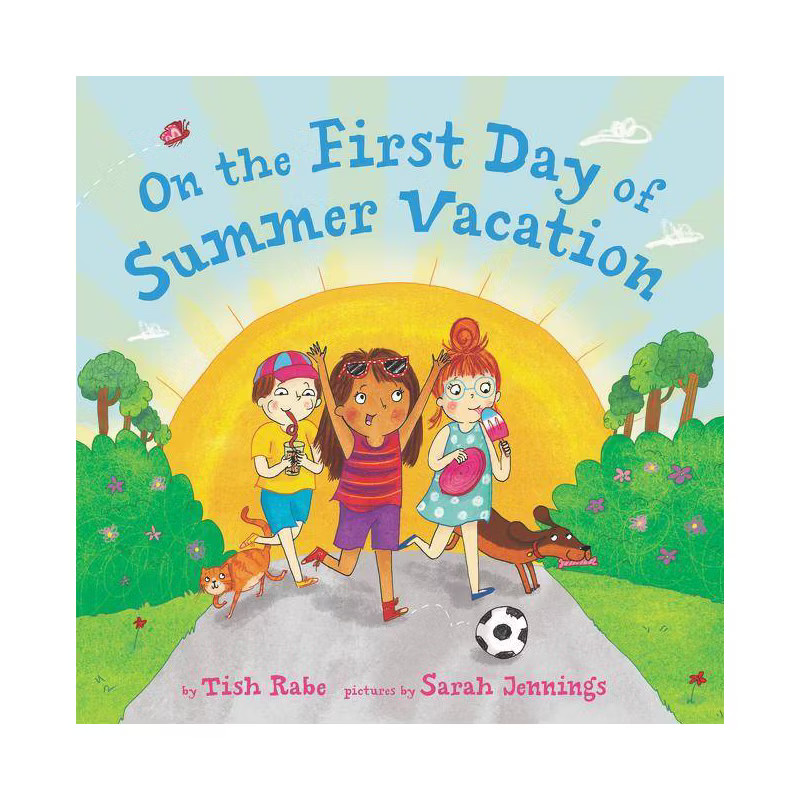 On the First Day of Summer Vacation - by  Tish Rabe (Hardcover) | Target