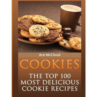 Cookies - (Mouthwatering Cookie Recipes and Cookie Baking) by  Ace McCloud (Hardcover) | Target