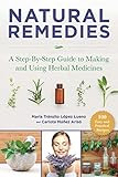 Natural Remedies: A Step-By-Step Guide to Making and Using Herbal Medicines     Paperback – Nov... | Amazon (US)