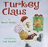 Turkey Claus (Turkey Trouble): Silvano, Wendi, Harper, Lee: 2015761462392: Amazon.com: Books | Amazon (US)
