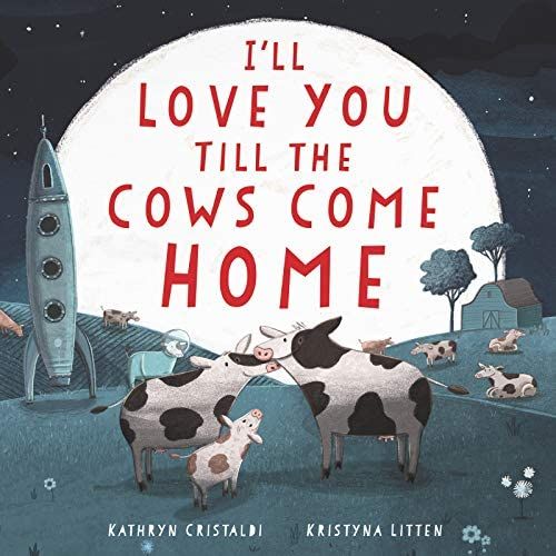I'll Love You Till the Cows Come Home Board Book: A Valentine's Day Book For Kids | Amazon (US)