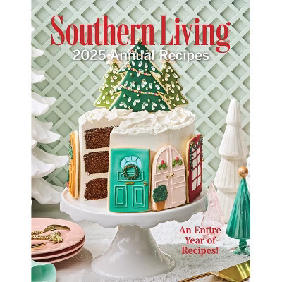 Southern Living 2025 Annual Recipes - by  Editors of Southern Living (Hardcover) | Target