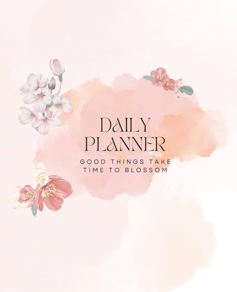 Daily Planner: Good things take time to blossom | Amazon (CA)