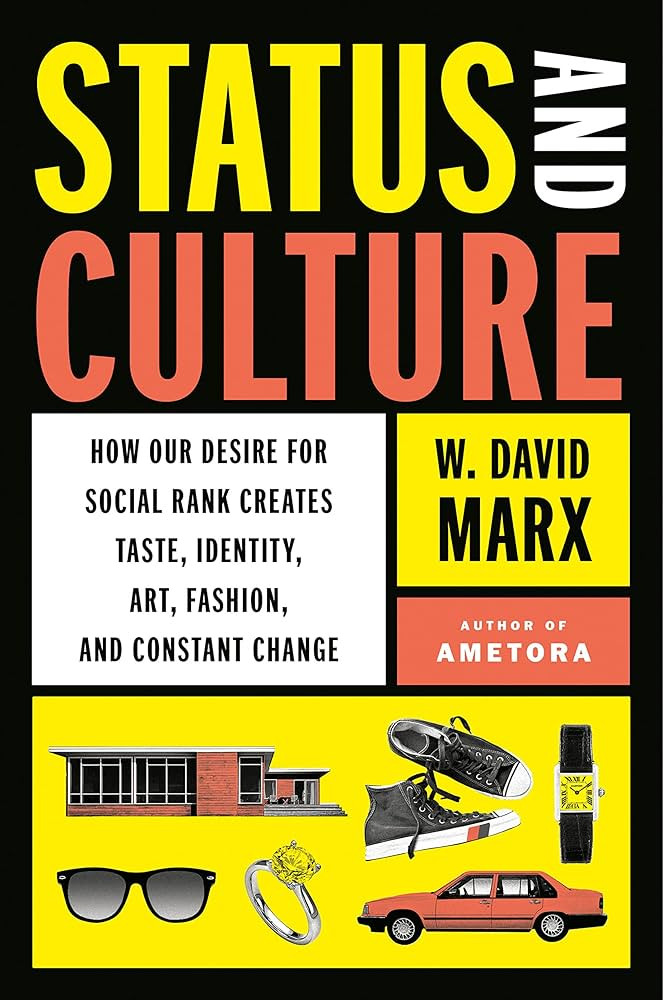 Status and Culture: How Our Desire for Social Rank Creates Taste, Identity, Art, Fashion, and Con... | Amazon (US)