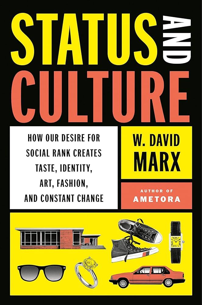 Status and Culture: How Our Desire for Social Rank Creates Taste, Identity, Art, Fashion, and Con... | Amazon (US)